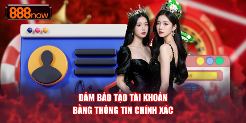 Đảm bảo tạo tài khoản bằng thông tin chính xác